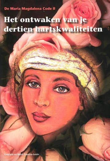 De Maria Magdalena Code II / Het ontwaken van je dertien, Boeken, Verzenden, Zo goed als nieuw, Reint Gaastra-Levin