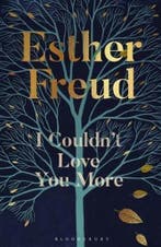 I CouldnT Love You More 9781526629913 Esther Freud, Verzenden, Zo goed als nieuw, Esther Freud