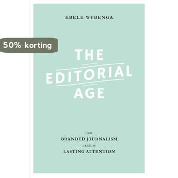 The editorial age 9789491560439 Ebele Wybenga, Verzenden, Gelezen, Ebele Wybenga