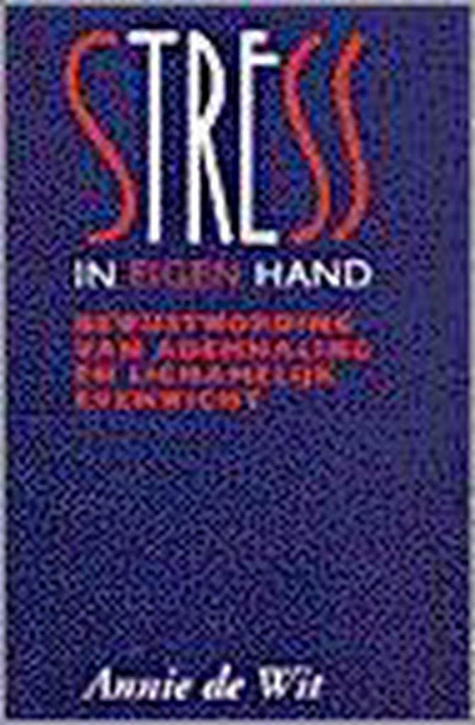Stress In Eigen Hand 9789062718511 A. de Wit, Boeken, Gezondheid, Dieet en Voeding, Gelezen, Verzenden