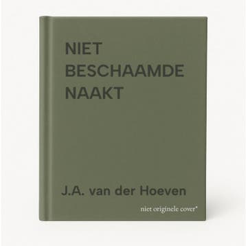 NIET BESCHAAMDE NAAKT 9789072766182 J.A. van der Hoeven, Verzenden, Gelezen, J.A. van der Hoeven