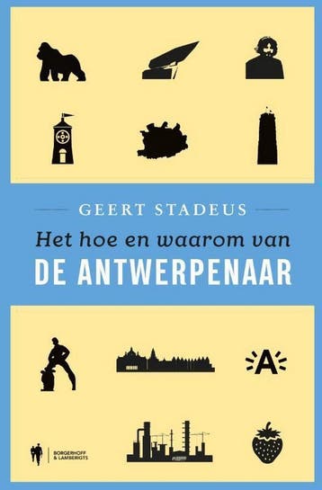 Het hoe en waarom van de Antwerpenaar 9789463930154, Verzenden, Geert Stadeus