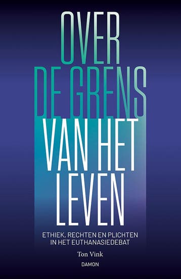 Over de grens van het leven 9789463403672 Ton Vink, Verzenden, Ton Vink
