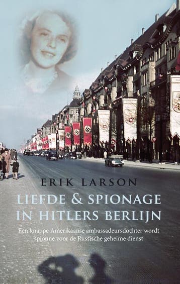 Liefde & spionage in Hitlers Berlijn 9789021535845, Boeken, Verzenden, Zo goed als nieuw, Erik Larson