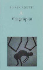 Vliegenpijn / Grote belletrie serie 9789025331139, Boeken, Verzenden, Gelezen, Elias Canetti