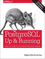 PostgreSQL - Up and Running 3e 9781491963418 Regina Obe, Verzenden, Zo goed als nieuw, Regina Obe