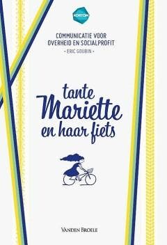 Tante Mariette en haar fiets / Kortom 9789049615956, Verzenden, Eric Goubin