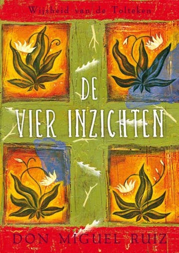 De vier inzichten / Wijsheid van de Tolteken 9789020212587, Boeken, Verzenden, Zo goed als nieuw, Don Miguel Ruiz