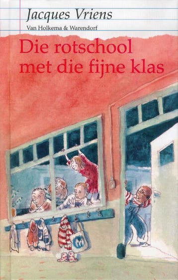 Die rotschool met die fijne klas 9789026911095, Verzenden, Zo goed als nieuw, Jacques Vriens