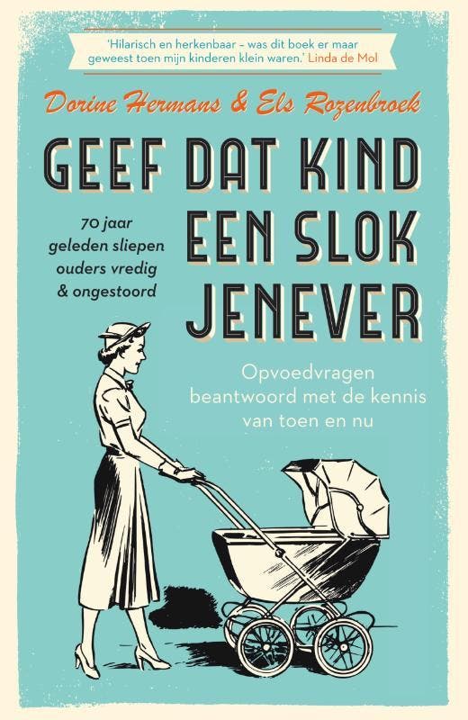 Geef dat kind een slok jenever 9789000357321 Els Rozenbroek, Livres, Grossesse & Éducation, Envoi