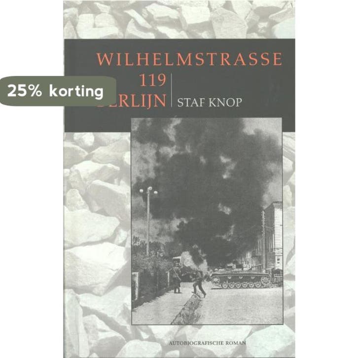 Wilhelmstrasse 119, Berlijn 9789059273795 Staf Knop, Boeken, Romans, Zo goed als nieuw, Verzenden