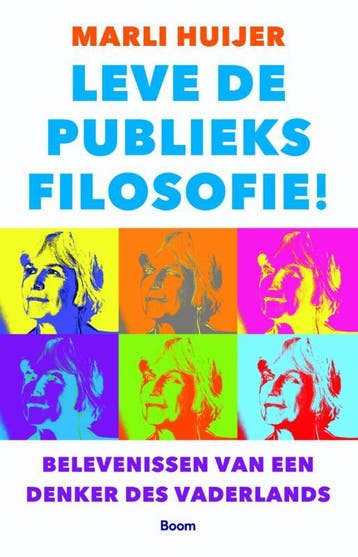 Leve de publieksfilosofie! 9789024404865 Marli Huijer, Boeken, Filosofie, Verzenden, Zo goed als nieuw, Marli Huijer