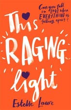 This Raging Light 9781408340271 Estelle Laure, Verzenden, Zo goed als nieuw, Estelle Laure