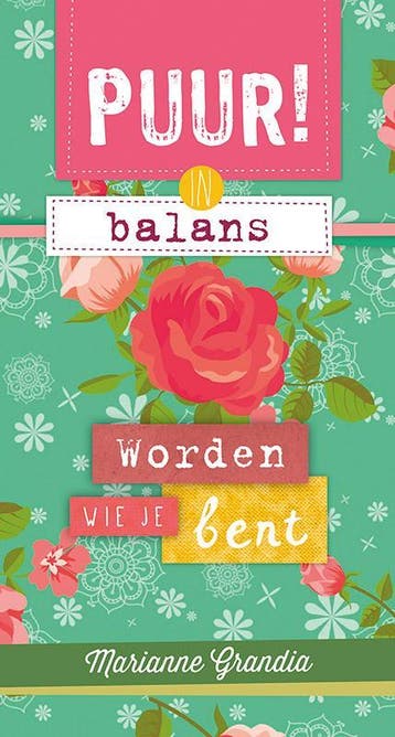 PUUR! in balans - worden wie je bent / Puur! 9789043524698, Verzenden, Zo goed als nieuw, Marianne Grandia