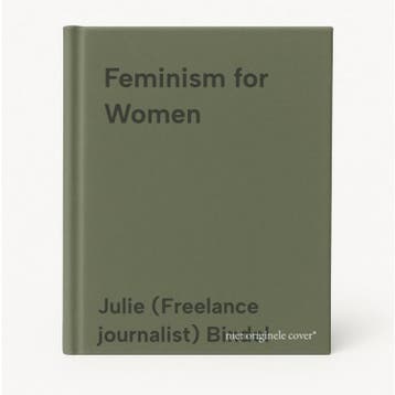 Feminism for Women 9781472132611, Verzenden, Julie (Freelance journalist) Bindel