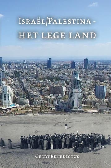 Israël/Palestina - Het lege land 9789403769417, Boeken, Verzenden, Gelezen, Geert Benedictus