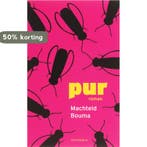 Pur 9789047200000 Machteld Bouma, Verzenden, Machteld Bouma