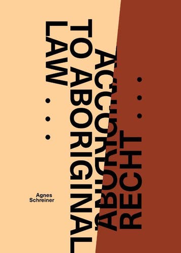 Volgens Aboriginal Recht ... / According To Aboriginal Law ., Verzenden, Nieuw, Agnes Schreiner