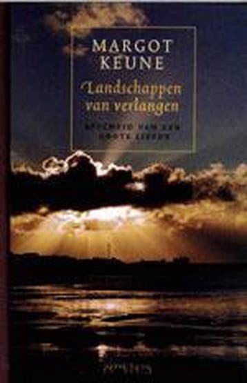 Landschappen van verlangen 9789044600964 M. Keune, Verzenden, M. Keune