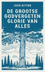 De grootse godvergeten glorie van alles 9789038811475, Verzenden, Zo goed als nieuw, Josh Ritter