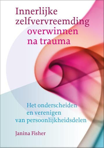 Innerlijke Zelfvervreemding Overwinnen Na Trauma | Nieuw, Verzenden, Janina Fisher
