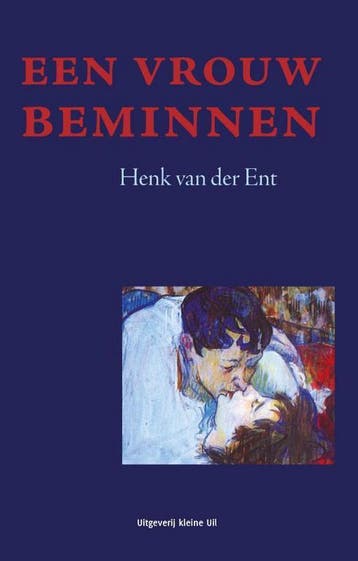 Een vrouw beminnen 9789491065408 Henk van der Ent, Verzenden, Gelezen, Henk van der Ent