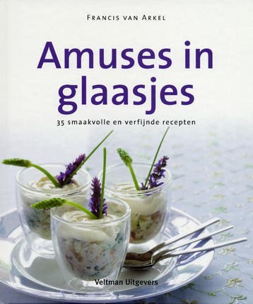 Amuses in glaasjes 9789048302987 Francis van Arkel, Boeken, Verzenden, Gelezen, Francis van Arkel