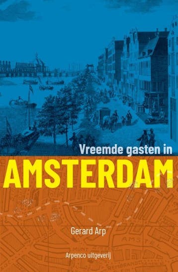 Vreemde Gasten In Amsterdam | Gerard Arp | Nieuw, Boeken, Verzenden, Nieuw, Gerard Arp