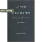 Theater Ik Ben Een Fout 9789059900257 J. Fabre, Verzenden, Zo goed als nieuw, J. Fabre