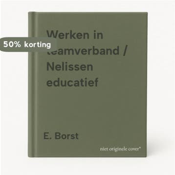 Werken in teamverband / Nelissen educatief 9789024425389, Verzenden, E. Borst