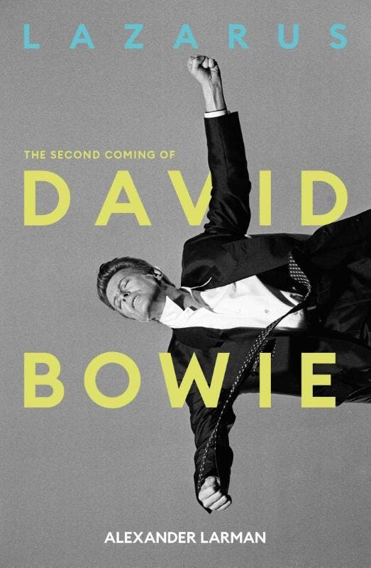 Lazarus: The Second Coming Of David Bowie | Alexander Larman, Boeken, Overige Boeken, Nieuw, Verzenden