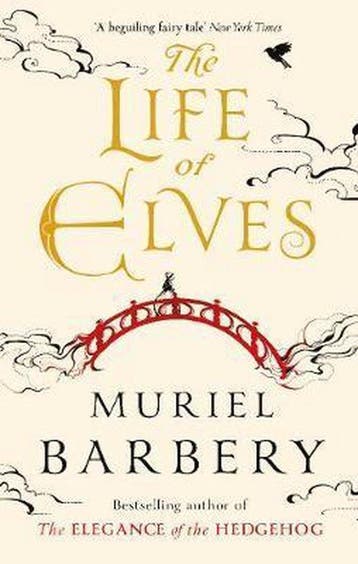 Life of Elves 9781910477212 Muriel Barbery, Verzenden, Zo goed als nieuw, Muriel Barbery