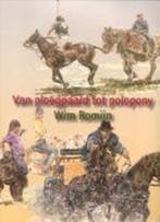 Van ploegpaard tot polopony 9789043506472 Wim Romijn, Verzenden, Zo goed als nieuw, Wim Romijn