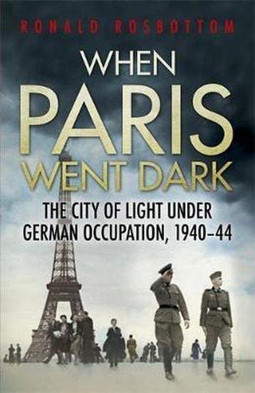 When Paris Went Dark 9781848547377 Ronald Rosbottom, Verzenden, Gelezen, Ronald Rosbottom