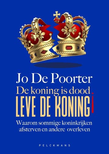 De koning is dood. Leve de koning! 9789463838306, Verzenden, Jo De Poorter