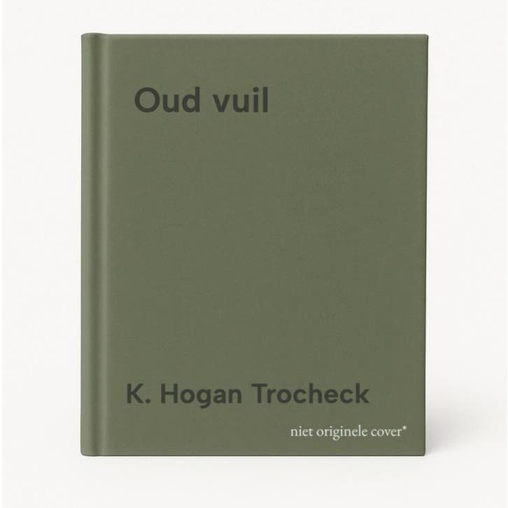 Oud vuil 9789024521463 K. Hogan Trocheck, Boeken, Thrillers, Gelezen, Verzenden