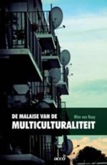 De malaise van de multiculturaliteit 9789033468988, Boeken, Verzenden, Zo goed als nieuw, Wim Van Rooy