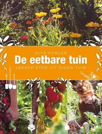 De eetbare tuin 9789045213545 Alys Fowler, Verzenden, Zo goed als nieuw, Alys Fowler