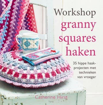 Workshop granny squares haken 9789058779953 Catherine Hirst, Verzenden, Zo goed als nieuw, Catherine Hirst
