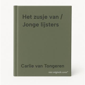 Het zusje van / Jonge lijsters 9789001062361, Verzenden, Carlie van Tongeren