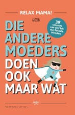 Die andere moeders doen ook maar wat / Relax Mama, Verzenden, Gelezen, Elsbeth Teeling