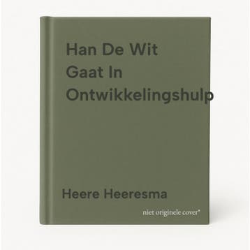 Han De Wit Gaat In Ontwikkelingshulp 9789068013573, Verzenden, Gelezen, Heere Heeresma