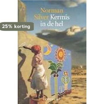 Kermis in de hel 9789056372927 N. Silver, Verzenden, N. Silver