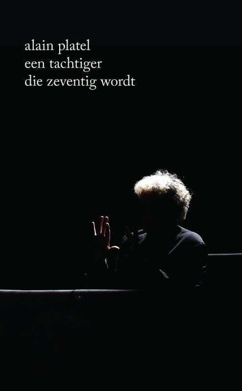 Een Tachtiger Die Zeventig Wordt | Alain Platel | Nieuw, Livres, Livres Autre, Envoi