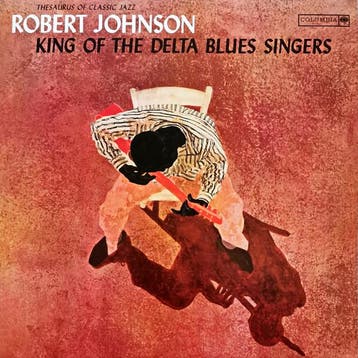 Robert Johnson - King Of The Delta Blues Singers, Verzenden, Gebruikt