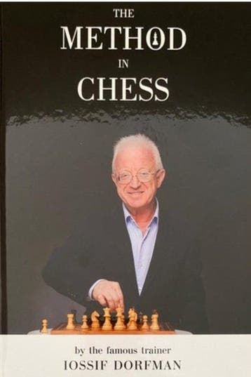 Iossif Dorfman - The Method in Chess by the famous trainer