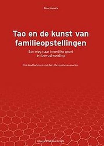 Tao en de kunst van familieopstellingen 9789492331991, Verzenden, Elmer Hendrix