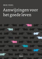 Aanwijzingen voor het goede leven 9789089533364 Erik Pool, Verzenden, Gelezen, Erik Pool