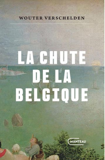 La Chute De La Belgique | Wouter Verschelden | Nieuw, Boeken, Verzenden, Nieuw, Wouter Verschelden