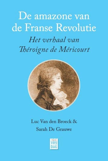 De amazone van de Franse Revolutie 9789464341591, Verzenden, Luc Van den Broeck